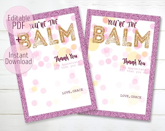 Editable Lip Balm Holder Teacher Appreciation Week You're the Balm Chapstick Tag Mother's Day Printable Nurses Thank You INSTANT DOWNLOAD