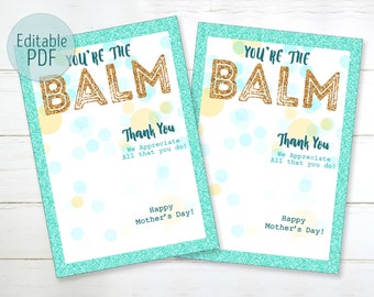 Editable Lip Balm Holder Teacher Appreciation Thank You Nurses Week You're the Balm Chapstick Tag Mother's Day Printable INSTANT DOWNLOAD