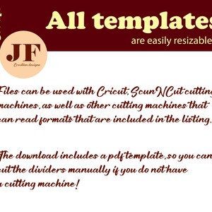 May include: A red background with white text that reads "300 dpi". A white circle with a red "JF" logo and the text "Creation designe" is in the top left corner. The text "All templates are easily resizable" is in yellow text on a red background. The text "Files can be used with Cricut, Scun Cut cutting machines, as well as other cutting machines that can read formats that are included in the listing." is in red text on a white background. The text "The download includes a pdf template, so you can cut the dividers manually if you do not have a cutting machine!" is in red text on a white background.