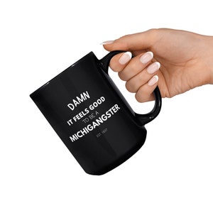 Michigangster 15oz Large Black Coffee Mug Damn It Feels Good Funny Ceramic Mug for Tea Latte Cocoa Single or Pair of Mugs 画像 1