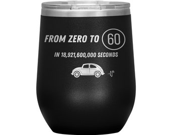 Zero to 60 Funny Insulated Stainless Engraved Wine Tumbler| Vintage VW car| 60th Birthday Anniversary Retirement gift| 60 years in seconds