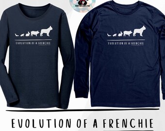 Evolution of a Frenchie Long Sleeve Tees Women's or Unisex Styles | French Bulldog Long Sleeve TShirts | White or Black graphics