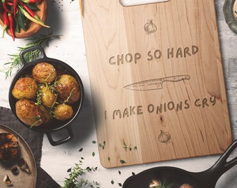 We In the Kitchen Making Onions Cry Solid Maple Wood Cutting Board | Chop So Hard I Make Onions Cry Funny Unique Chef Gift | Laser Engraved