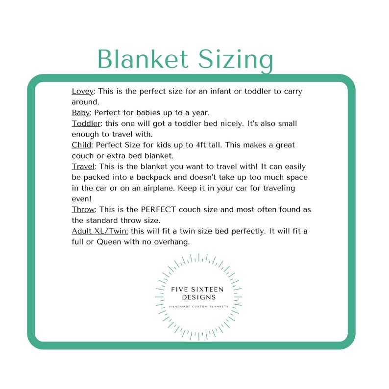 May include: A teal-framed graphic titled "Blanket Sizing" with size descriptions: Lovey, Baby, Toddler, Child, Travel, Throw, and Adult XL/Twin. The Five Sixteen Designs logo is at the bottom.