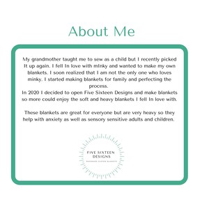 May include: A white background with a teal border contains the text "About Me." The text describes the maker's passion for minky blankets, starting with childhood sewing lessons. The maker founded Five Sixteen Designs in 2020, offering soft, heavy blankets for all, including those with anxiety.