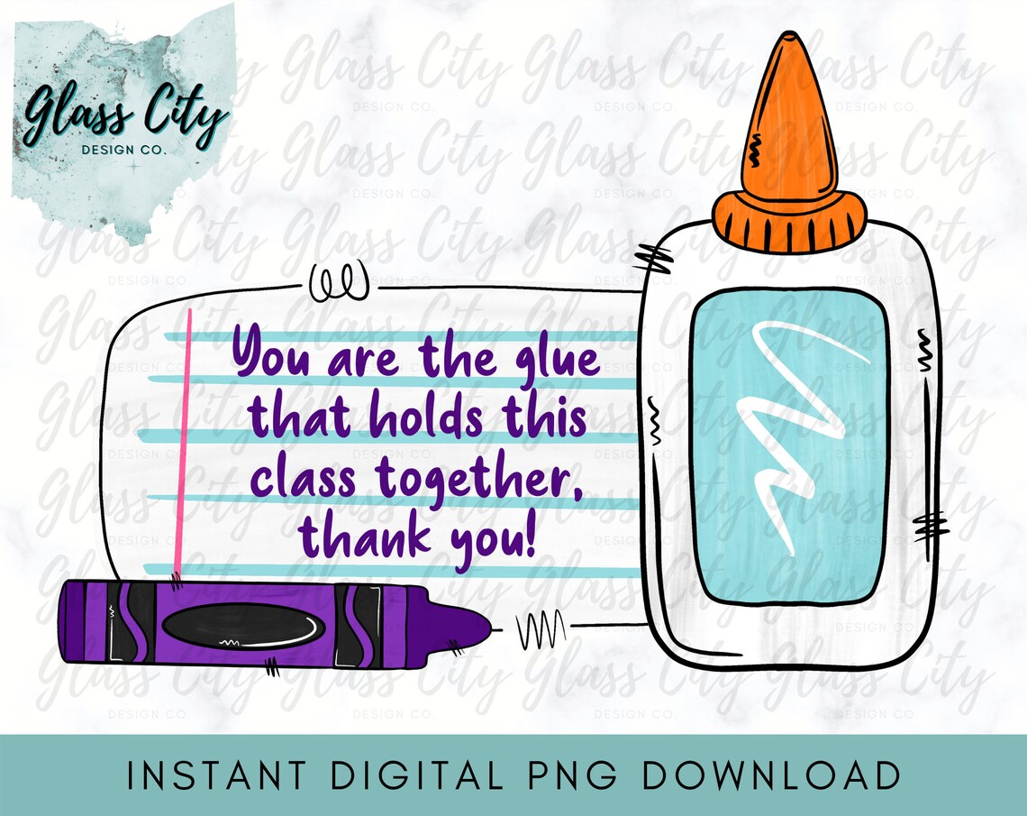 You Are the Glue That Holds This Class Together PNG DIGITAL Etsy