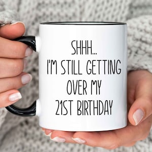 21st birthday for her, 21st birthday for her Mug, 21st Birthday Mug, 21st Birthday Gift, Funny 21st Birthday Gift