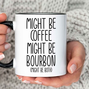 Bourbon Lover Gift, Bourbon Mug, Might be Bourbon Mug