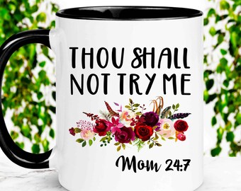 Funny Mom Mug, Mother's Day Gift, Floral Design