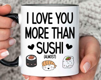 Valentines Day Sushi Mug, Funny Valentines Day Mug, Sushi Lover Gift, Valentines Day Gift for Boyfriend or Girlfriend