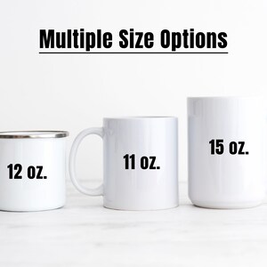 May include: Three white mugs of different sizes. The mugs are labeled with their capacity: 12 oz, 11 oz, and 15 oz.  The text "Multiple Size Options" is at the top of the image.