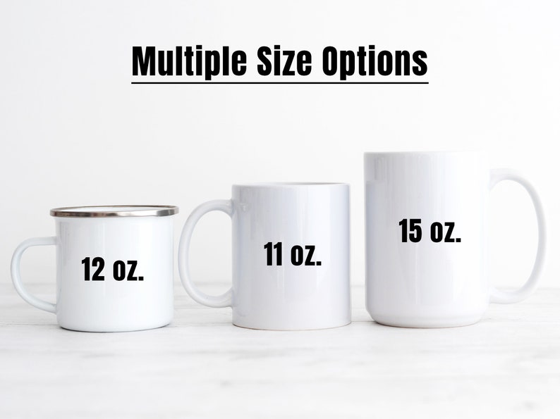 May include: Three white mugs of different sizes. The mugs are labeled with their capacity: 12 oz, 11 oz, and 15 oz.  The text "Multiple Size Options" is at the top of the image.