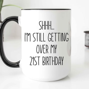 21st birthday for him, 21st birthday for him Mug, 21st Birthday Mug, 21st Birthday Gift, Funny 21st Birthday Gift