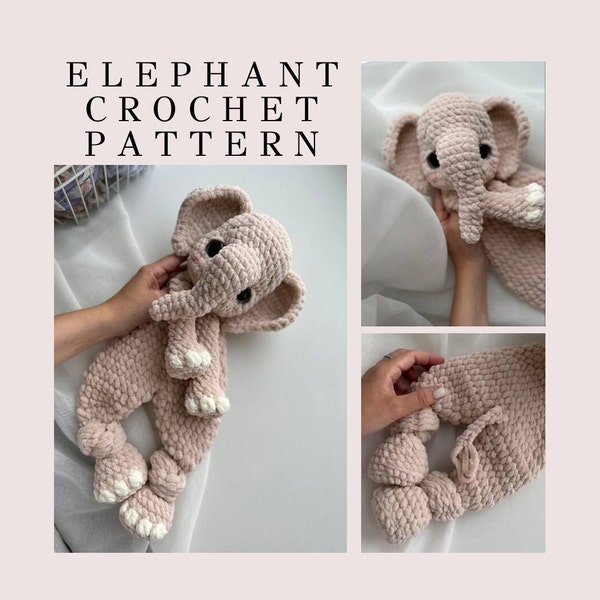 Elephant Lovey CROCHET PATTERN. Amigurumi tutorial for Plush Snuggler toy. Flat unstuffed baby comforter. Zoo animal with knotted legs.