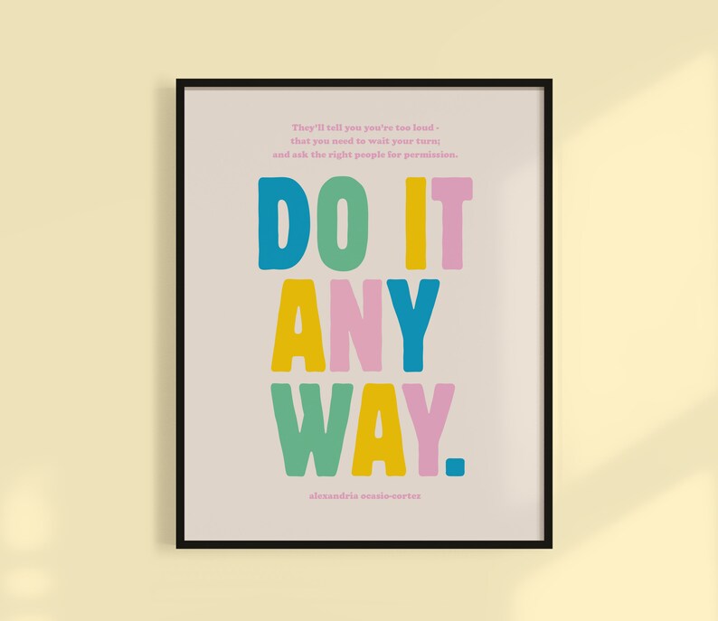 AOC Print Do It Anyway Quote Feminist Poster Art Girl Etsy