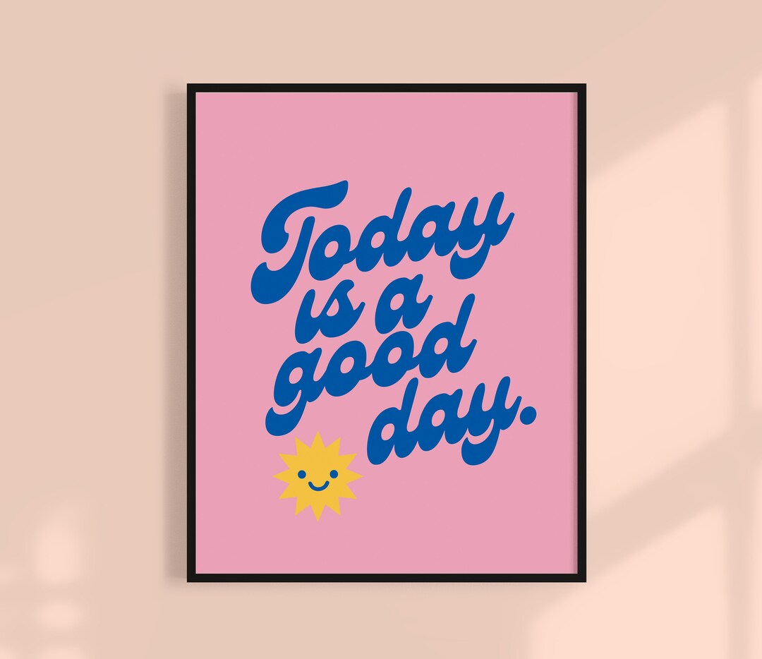 Today is A Good Day Print. Colourful Wall Art Modern Etsy