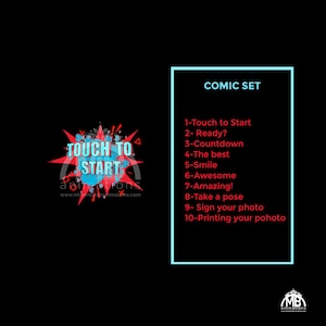 May include: A red and blue comic book style graphic with the text "Touch to Start" and the words "Comic Set" with a list of steps: 1-Touch to Start, 2-Ready?, 3-Countdown, 4-The best, 5-Smile, 6-Awesome, 7-Amazing!, 8-Take a pose, 9-Sign your photo, 10-Printing your photo.
