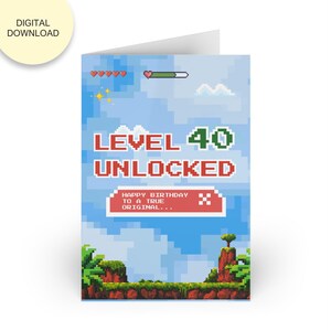 May include: A birthday card with a pixelated video game theme. The card features the text "LEVEL 40 UNLOCKED" in red and green, with a health bar and hearts at the top. The card also says "HAPPY BIRTHDAY TO A TRUE ORIGINAL..."