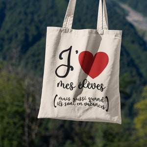 Cadeau pour enseignante - J'aime mes élèves (mais aussi quand ils sont en vacances) sac en cotton - Pour enseignant et professeur!