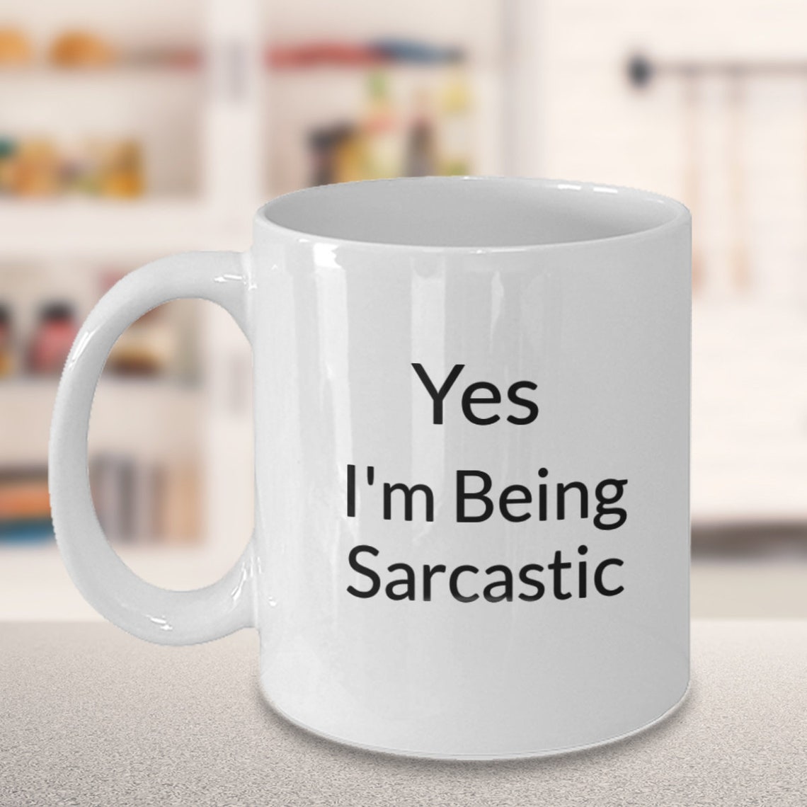 Yes I'm Being Sarcastic Sarcastic Mug Funny Sarcasm Mug Etsy