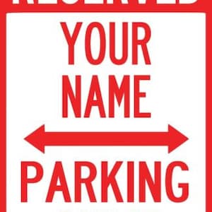 Novelty 12&quot;x18&quot; Real Aluminum Reserved Parking Custom Name Wording Sign, Indoor and Outdoor Use.  Personalized Parking Sign