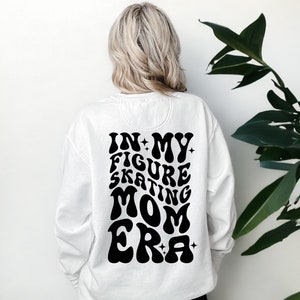 In My Figure Skating Mom Era Crew Neck Sweatshirt - Ice Skating Parent Gift - Figure Skating Mom Apparel - Figure Skating Fan Pullover