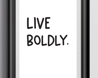 Live boldly. | Quote | Digital Download Art Print