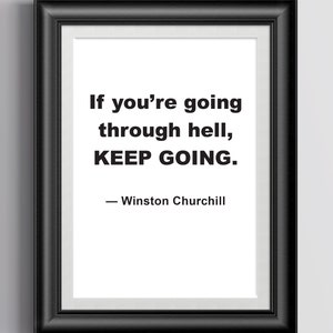 If you’re going through hell, KEEP GOING. | Quote by Winston Churchill | Digital Download