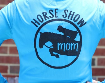 Horse Show Mom Shirt, Hunter Jumper, Eventing