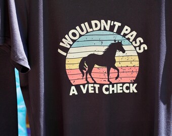Equestrian Shirts, Hunter Jumper, Women's Athletic Shirt, Horse Shirt, Vet Check, Western