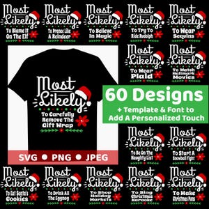 May include: A black t-shirt graphic design collection featuring the text Most Likely with a red Santa hat and various holiday phrases like To Carefully Remove The Gift Wrap. Includes 60 designs in SVG, PNG, and JPEG formats with a template and font.