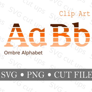 May include: An orange ombre alphabet design featuring the letters Aa and Bb. The letters are composed of horizontal stripes, transitioning from dark brown to light orange. The words "Ombre Alphabet" and "Clip Art" are also present. The image includes the text "SVG • PNG • CUT FILE".