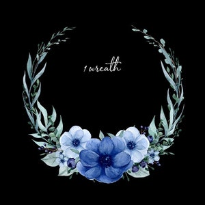 May include: A watercolor wreath with blue and white flowers and green leaves. The wreath is on a black background and the text "1 wreath" is written in white.