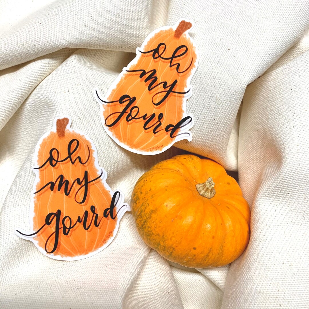Oh My Gourd Sticker | 3 Inch Weatherproof - Etsy