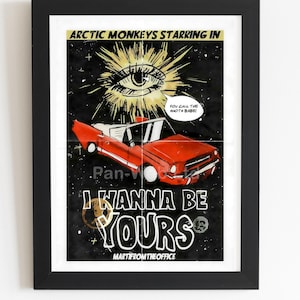 Może przedstawiać: Oprawiony plakat z czerwonym kabrioletem i napisem "I Wanna Be Yours". Plakat zawiera również tekst "Arctic Monkeys Starring In" i "You Call The Shots Babe!" z grafiką oka.