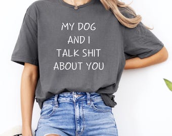 T-shirt grappig hondenliefhebber, T-shirt sarcastisch huisdier