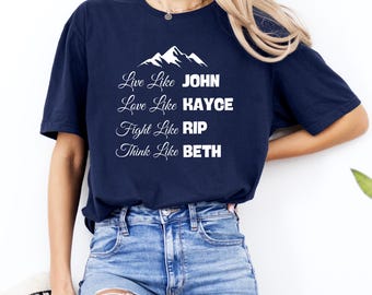 Yellowstone Inspired Tee, Live Like John, Love Like Kayce