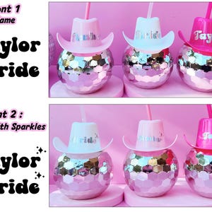 May include: Pink disco ball tumblers with cowboy hat lids and straws. The hats are white or pink, with the name "Taylor" printed on them. The text "Taylor Bride" is also visible.