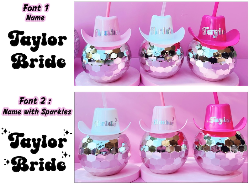 May include: Pink disco ball tumblers with cowboy hat lids and straws. The hats are white or pink, with the name "Taylor" printed on them. The text "Taylor Bride" is also visible.