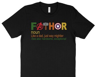 May include: Black t-shirt with a colorful graphic that says "FATHOR" with a definition that reads "Like a dad, just way mightier /See also: handsome, exceptional/"