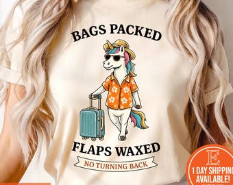 Bags Packed Flaps Waxed T-Shirt, Funny Vacation Trip Gift, Sassy Travel Unicorn Graphic Tee