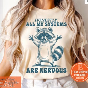 Honestly All of My Systems Are Nervous Shirt, Raccoon Shirt, Mental Health Shirt, Anxiety Tshirt, Funny Tshirt, Vintage Retro Graphic Shirt