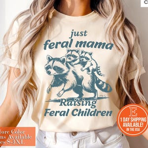 Just A Feral Mama Raising Feral Children Shirt, Funny Mother&#39;s Day Shirt, Retro Raccoons Graphic Tee, Cute Gift For Mom