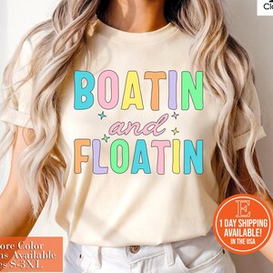 Boatin And Floatin Shirt, Lake Shirt, Summer Shirt, Boating Summer Shirt, Summer Season, Summer Lake Shirt, Lake Vibes Tee