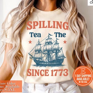 Spilling The Tea Since 1773, Spilling the Tea, T-Shirt, Usa Patriotic Tee, 4th of July Party TShirt, Trendy Usa Celebration Shirt