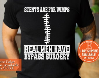 Stents Are For Wimps Shirt, Open Heart Surgery Survivor Tee, Bypass Recovery Shirt, Funny Heart Surgery Gift