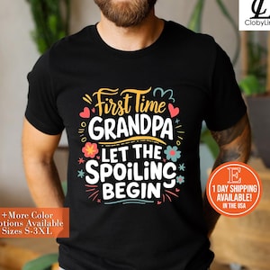 First Time Grandpa Let the Spoiling Begin New 1st Time Shirt, Hoodie, Sweatshirt, Grandpa Shirt