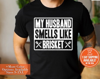 Funny Brisket Unisex Shirt: 'My Husband Smells Like Brisket'