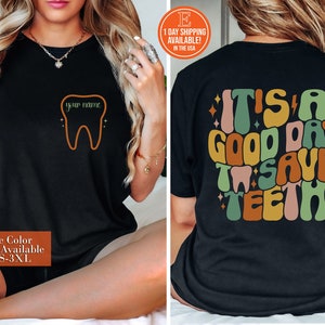 Custom It&#39;s A Good Day To Save Teeth Sweatshirt, Personalized Dentist Sweater Gift, Dental Assistant Tshirt, Dental Hygienist Shirt