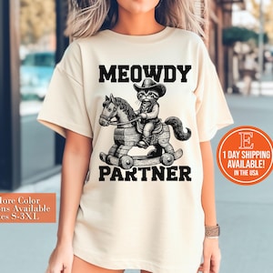 Meowdy Partner T-Shirt, Cat Lover Gift, Funny Meme Shirt, Cowboy Cat Shirt, Kitty Tee, Country Western Top, Funny Cat Owner Clothing Gift
